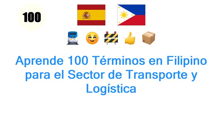 Aprende 100 Términos en Filipino para el Sector de Transporte y Logística
